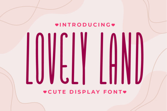 Lovely Land: A Display Font That Stops Scrollers