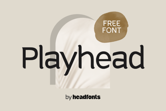 Playhead: A Display Font That Makes Handmade Details Shine